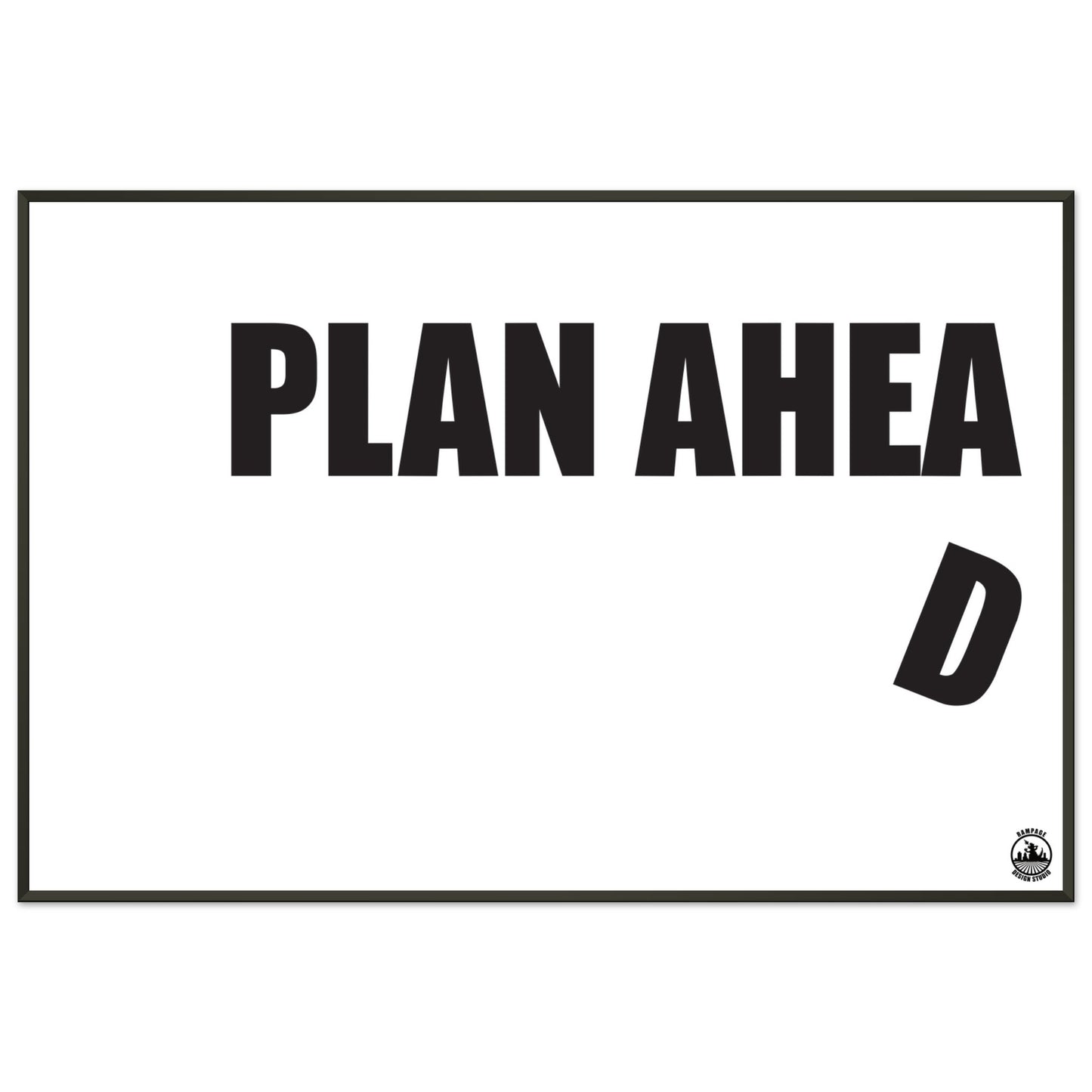 Plan Ahead Sign - Humorous Office Wall Art - Metal Frame Home Office Gift - Rampage Design Studio