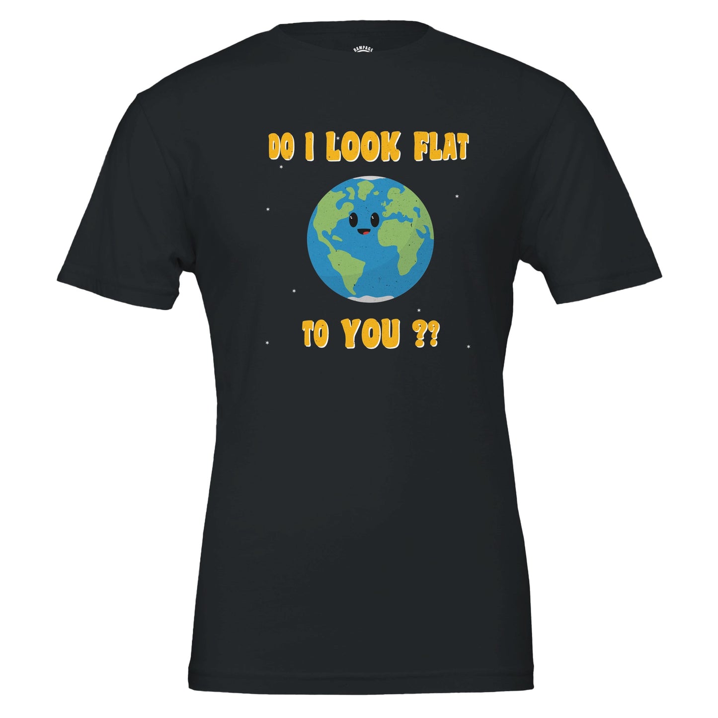 Humorous Earth T-Shirt  'Do I Look Flat To You?' Cartoon Design, Globe Earth, Flat Earth, Space T-Shirt - Rampage Design Studio