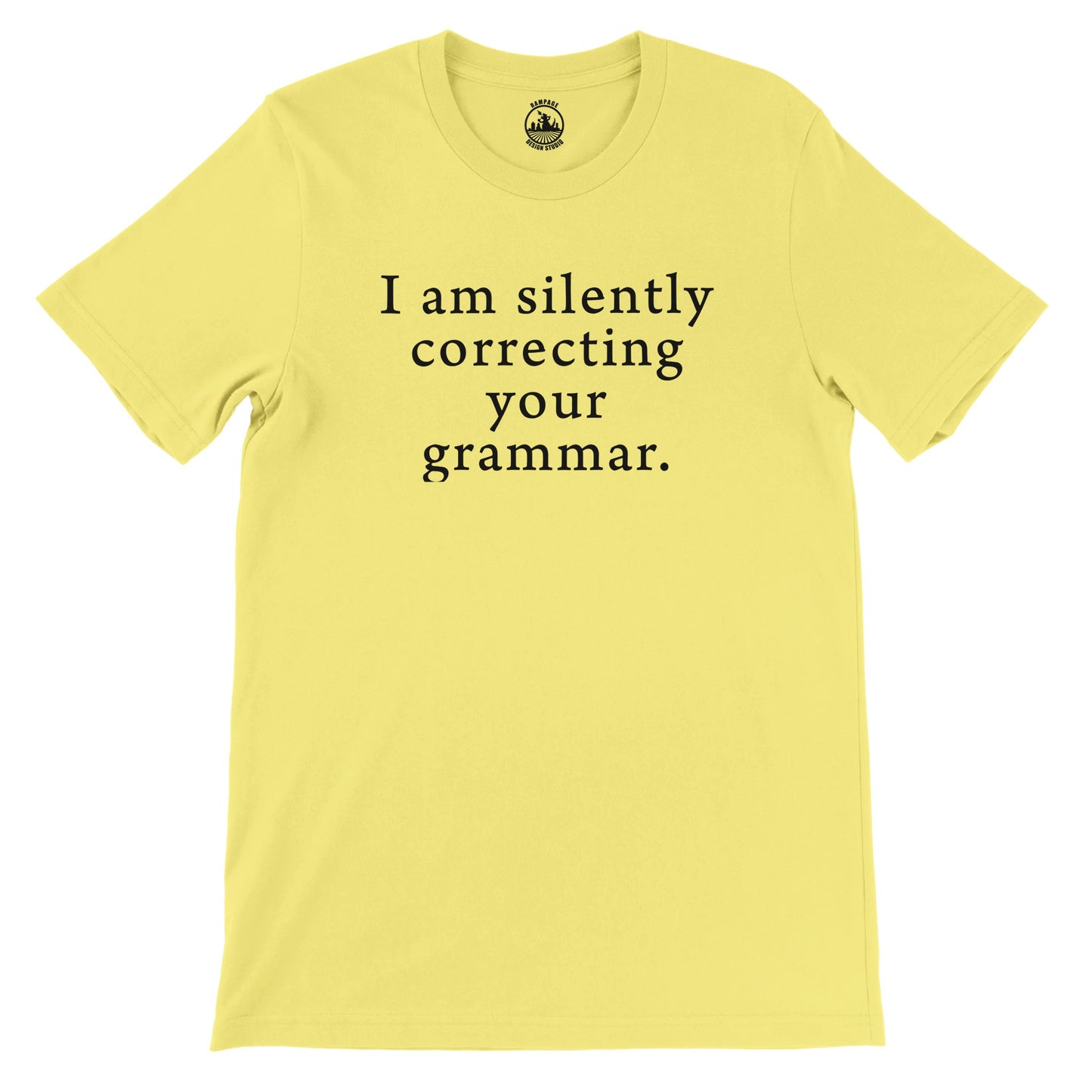 I am silently correcting your grammar - Premium Unisex Crewneck T-shirt - Rampage Design Studio