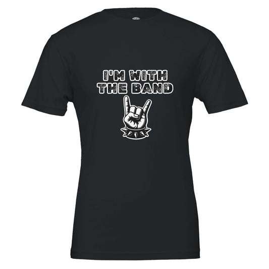 I'm With The Band - Unisex Crewneck T-shirt - Rampage Design Studio