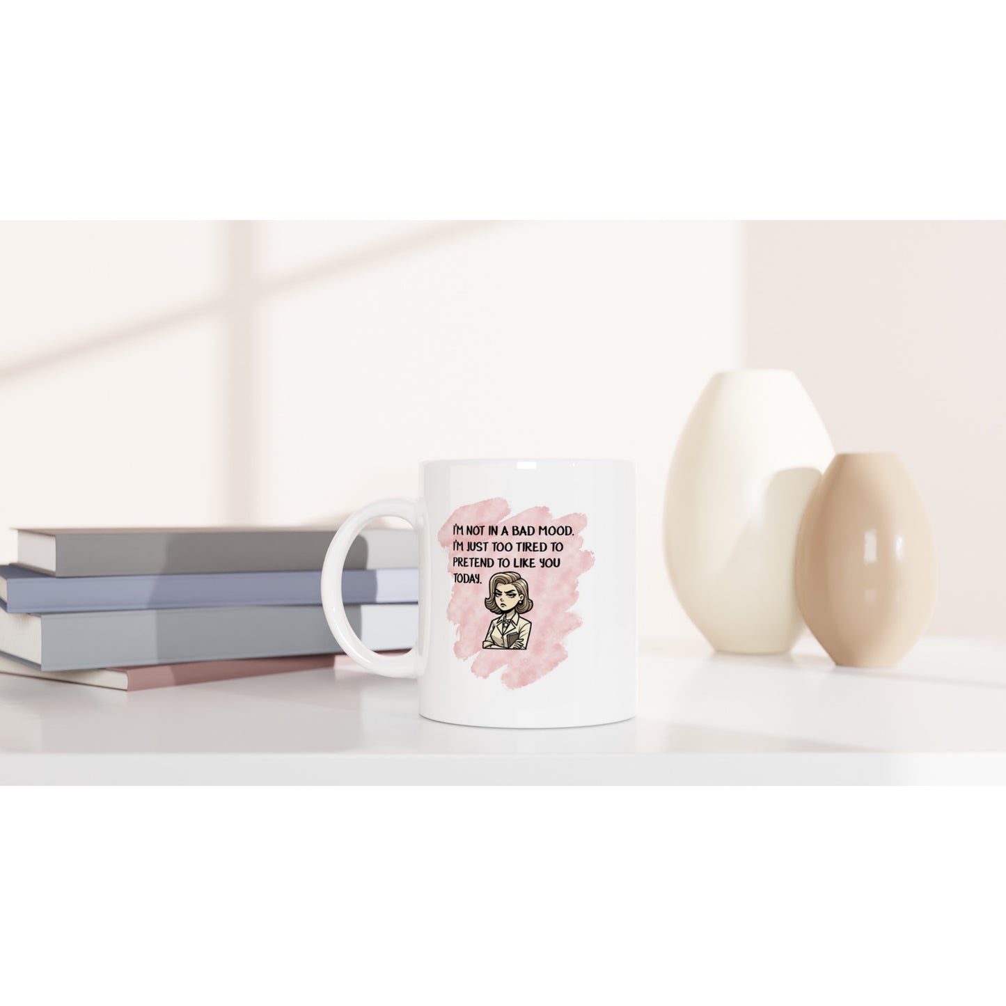 Disgruntled Woman Mug – Funny Office Quote, Dishwasher & Microwave Safe, 11oz Ceramic Coffee Cup - Rampage Design Studio