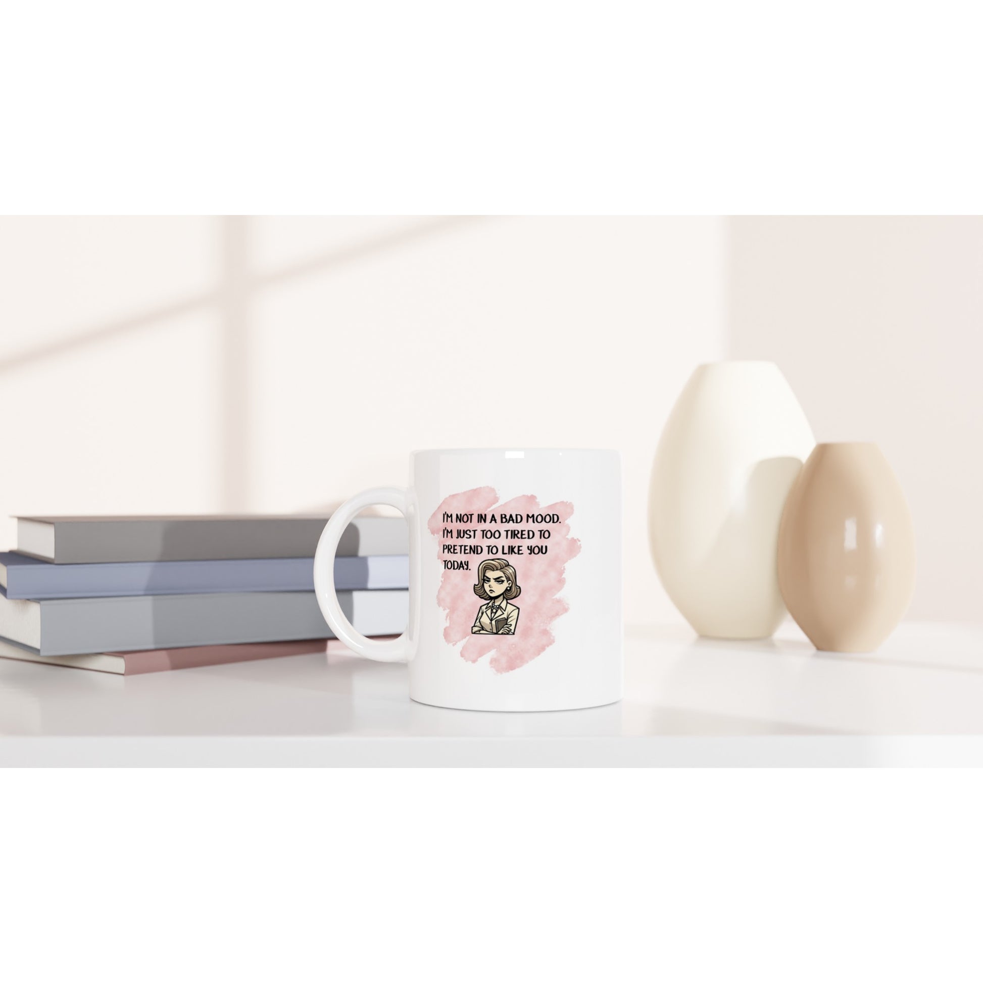 Disgruntled Woman Mug – Funny Office Quote, Dishwasher & Microwave Safe, 11oz Ceramic Coffee Cup - Rampage Design Studio