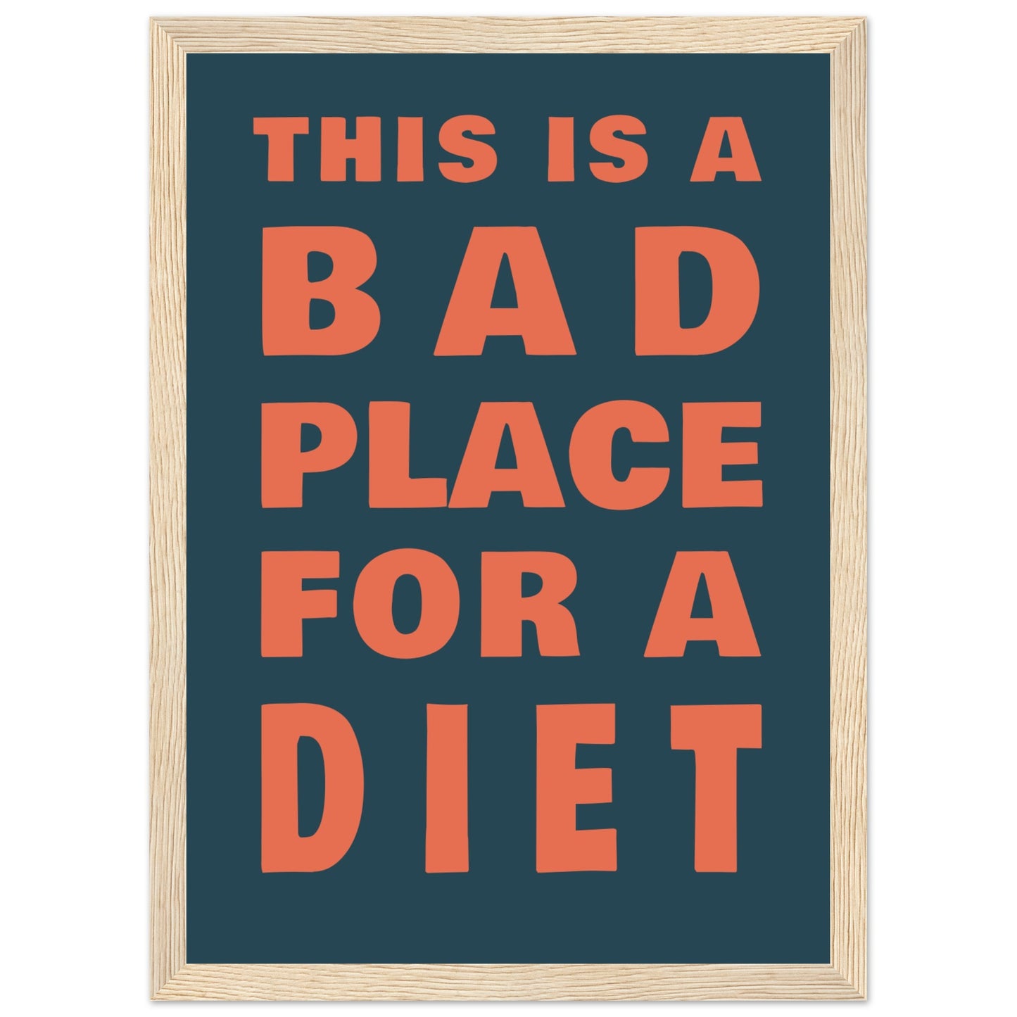 This Is A Bad Place For A Diet - Premium Matte Paper Wooden Framed Poster - Rampage Design Studio