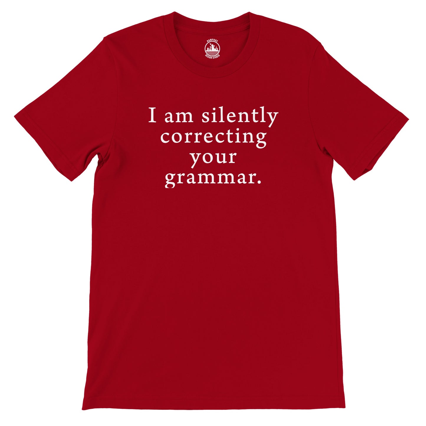 I am silently correcting your grammar - Premium Unisex Crewneck T-shirt - Rampage Design Studio