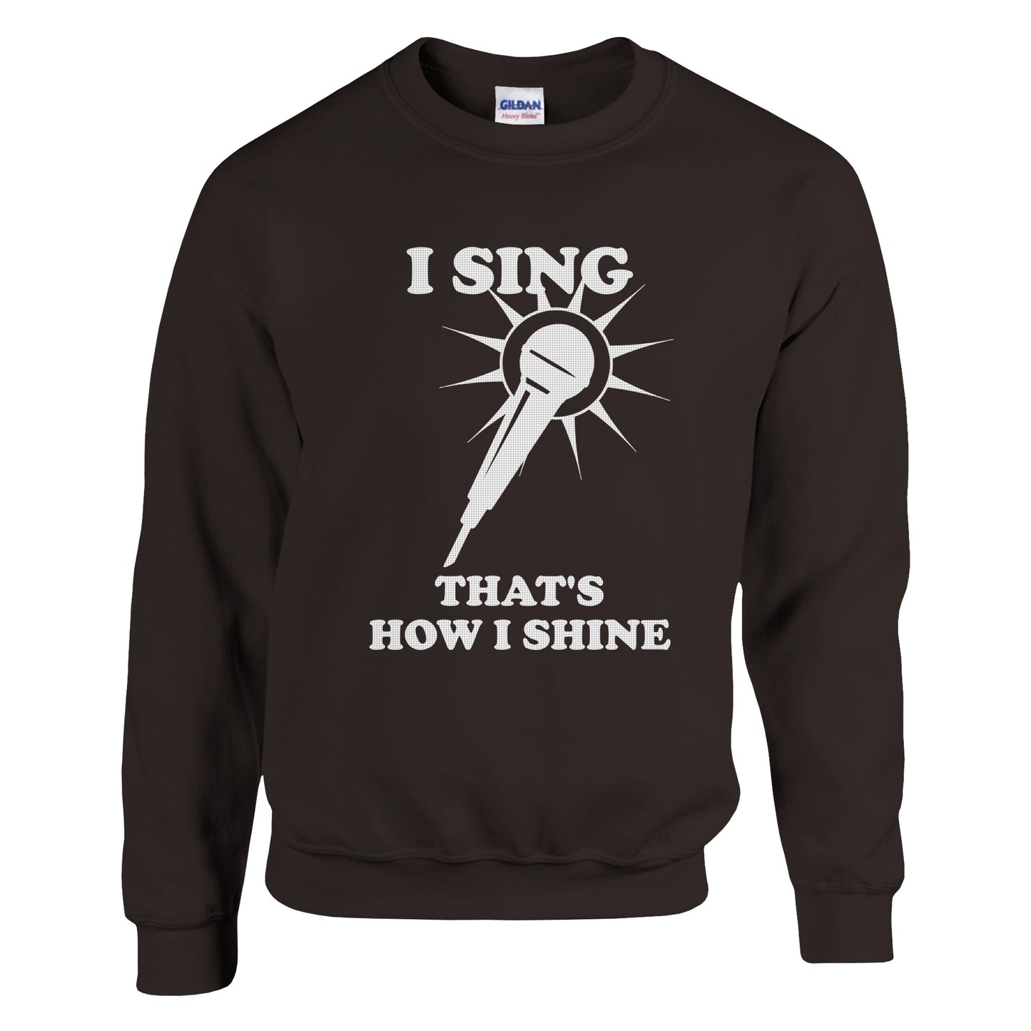 I Sing That's How I Shine Sweatshirt: Vocalist Music Shirt - Rampage Design Studio