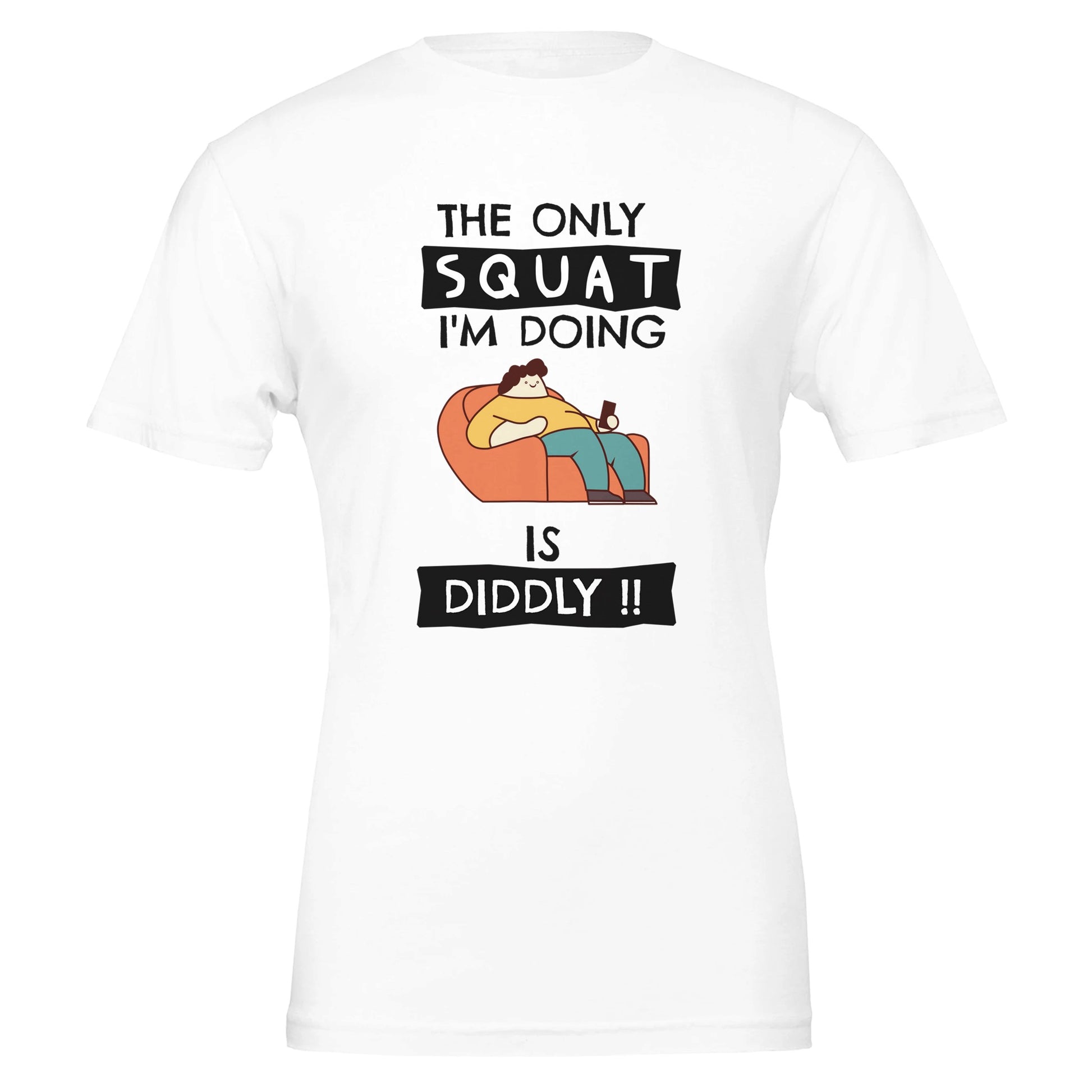Funny Lazy Workout Shirt Humorous Fitness Shirt The Only Squat I'm Doing Is Diddly Gym Humor T-Shirt Couch Potato Gift Fitness Joke Tee - Rampage Design Studio