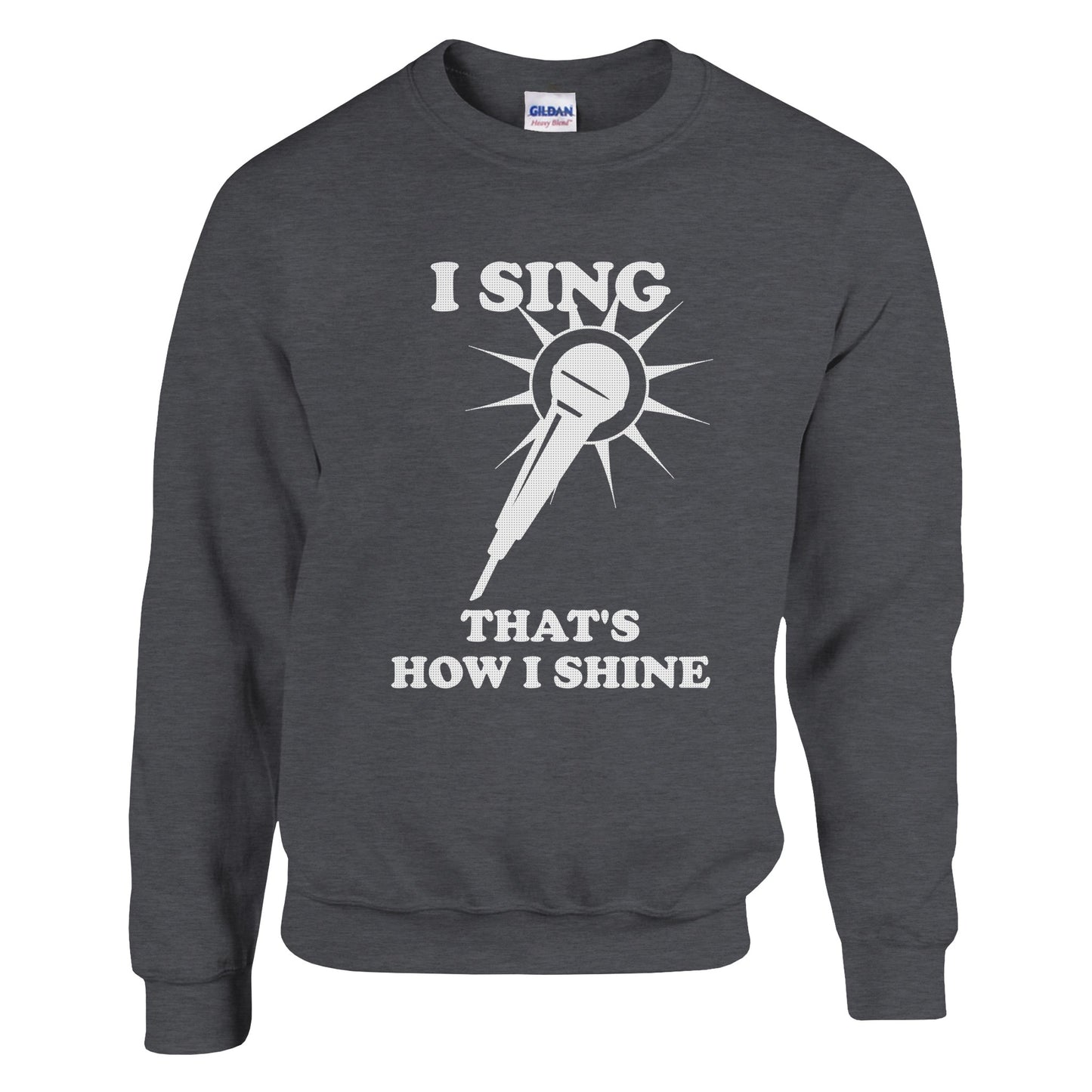 I Sing That's How I Shine Sweatshirt: Vocalist Music Shirt - Rampage Design Studio