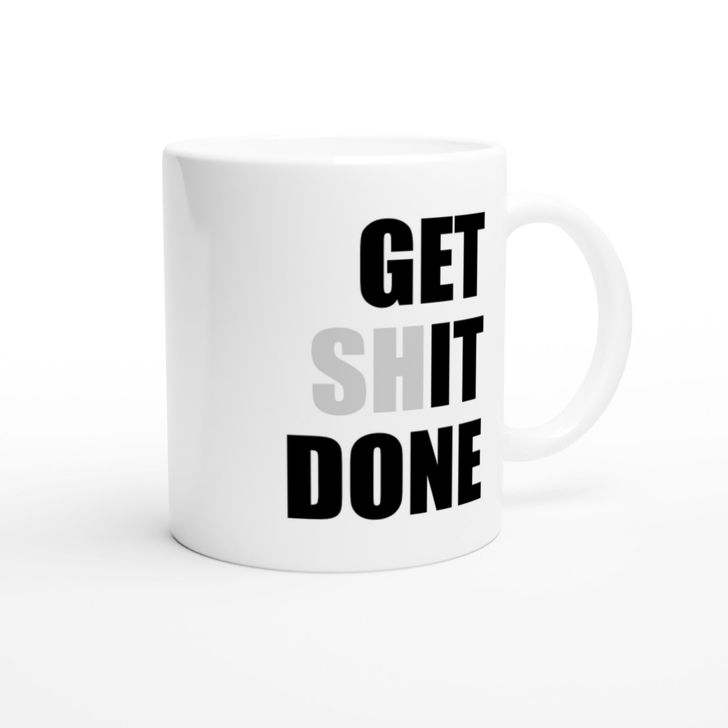 Get Shit Done Mug – Funny Motivational Coffee 11oz  Ceramic Mug - Rampage Design Studio