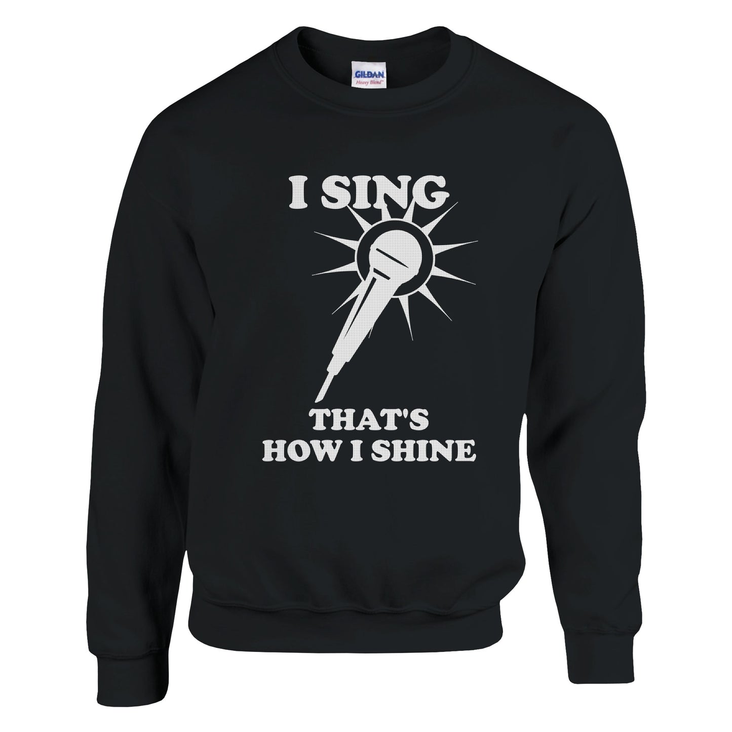 I Sing That's How I Shine Sweatshirt: Vocalist Music Shirt - Rampage Design Studio