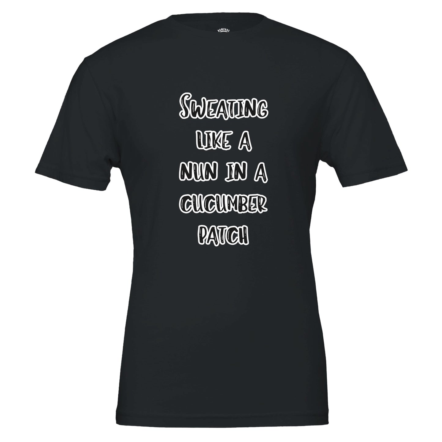 Sweating Like A Nun - Funny T-shirt - Premium Unisex Crewneck 100% Cotton - Rampage Design Studio