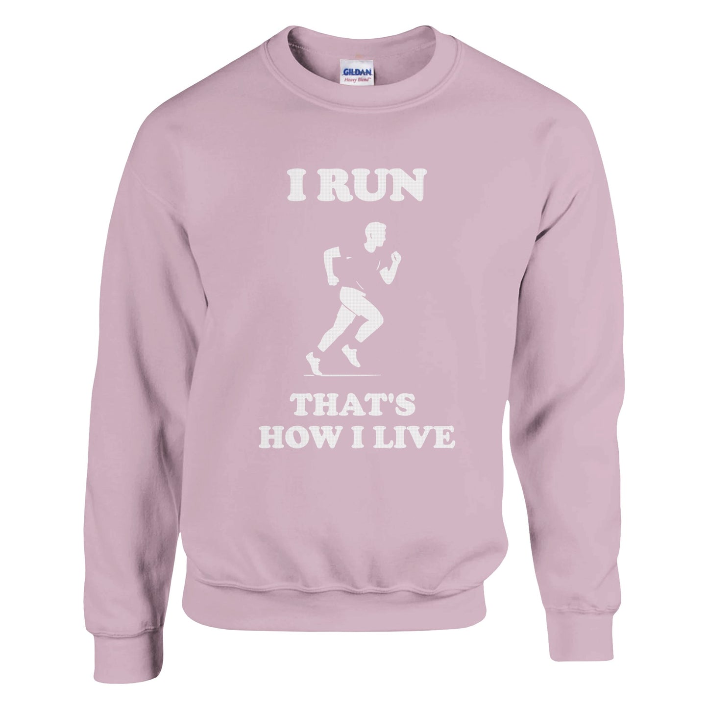 I Run That’s How I Live Sweatshirt: Marathon Runner Gift - Rampage Design Studio
