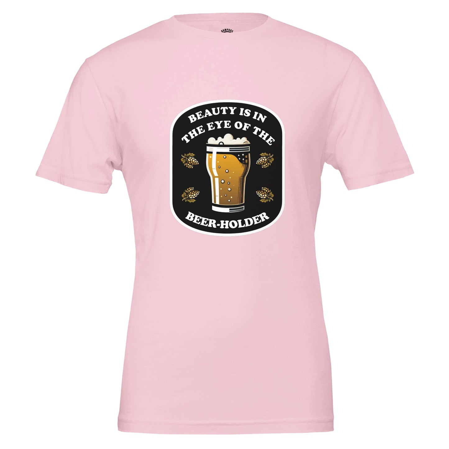 Beauty Is In The Eye Of The Beer Holder - Premium Unisex Crewneck T-shirt - Rampage Design Studio