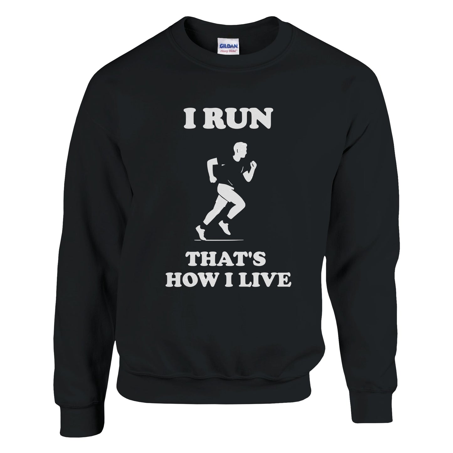 I Run That’s How I Live Sweatshirt: Marathon Runner Gift - Rampage Design Studio