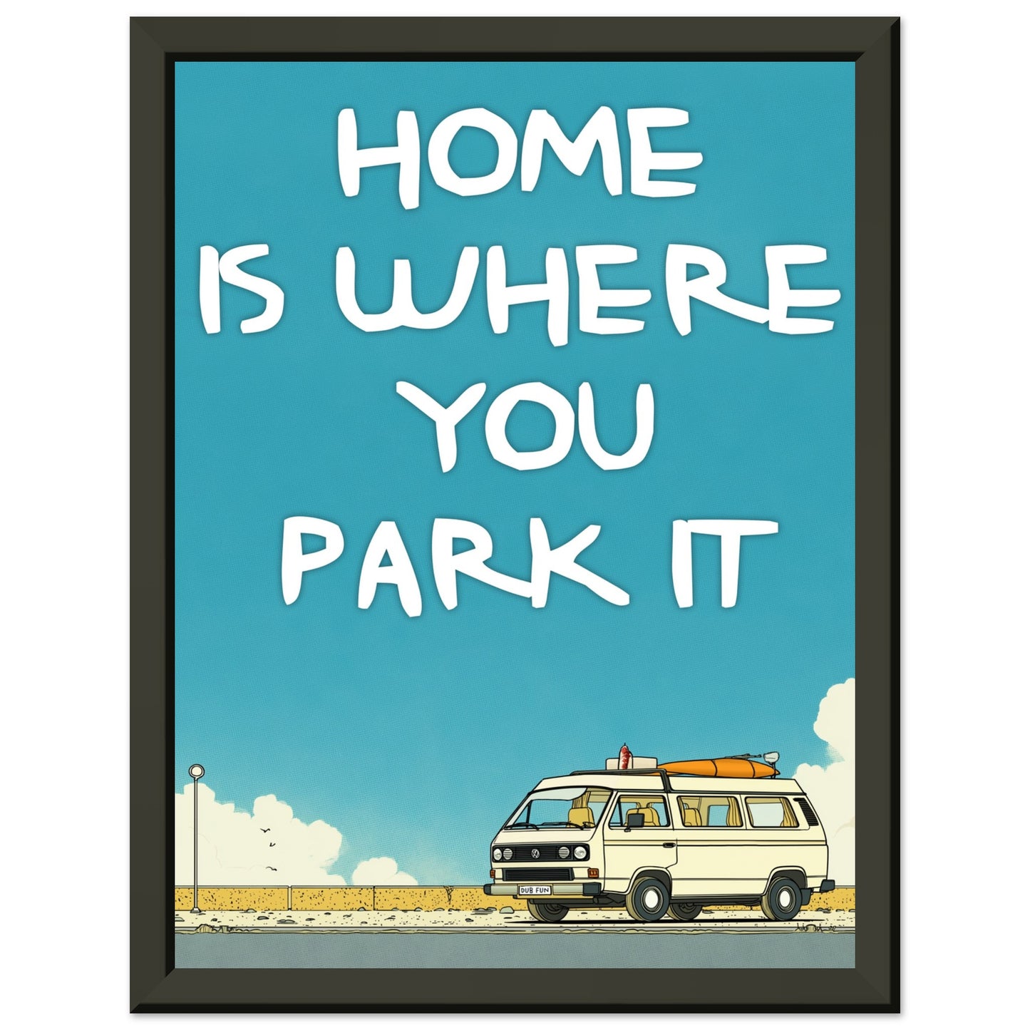 “Home Is Where You Park It” Camper Van Classic Matte Paper Metal Framed Poster – Retro VW Print, Van Life Wall Art, Coastal Adventure Decor, Gift for Van Lifers, Camping Gift - Rampage Design Studio