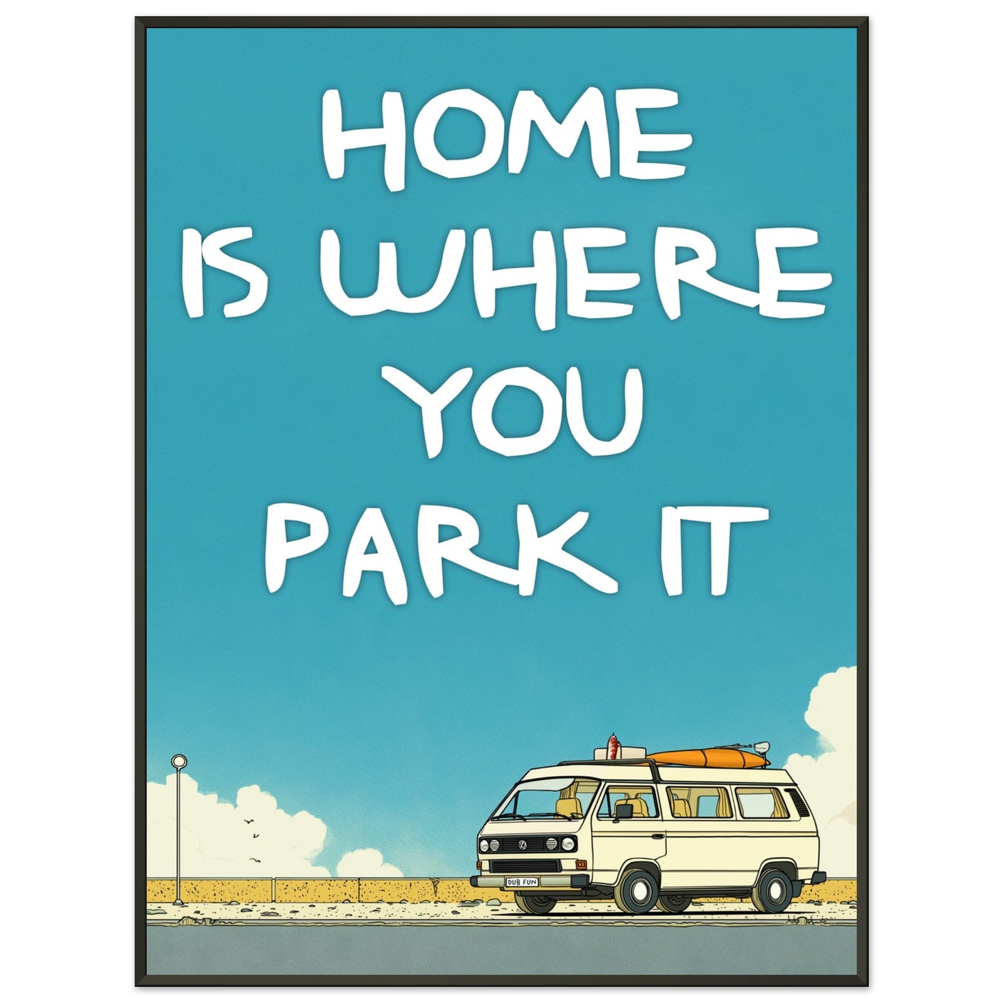 “Home Is Where You Park It” Camper Van Classic Matte Paper Metal Framed Poster – Retro VW Print, Van Life Wall Art, Coastal Adventure Decor, Gift for Van Lifers, Camping Gift - Rampage Design Studio