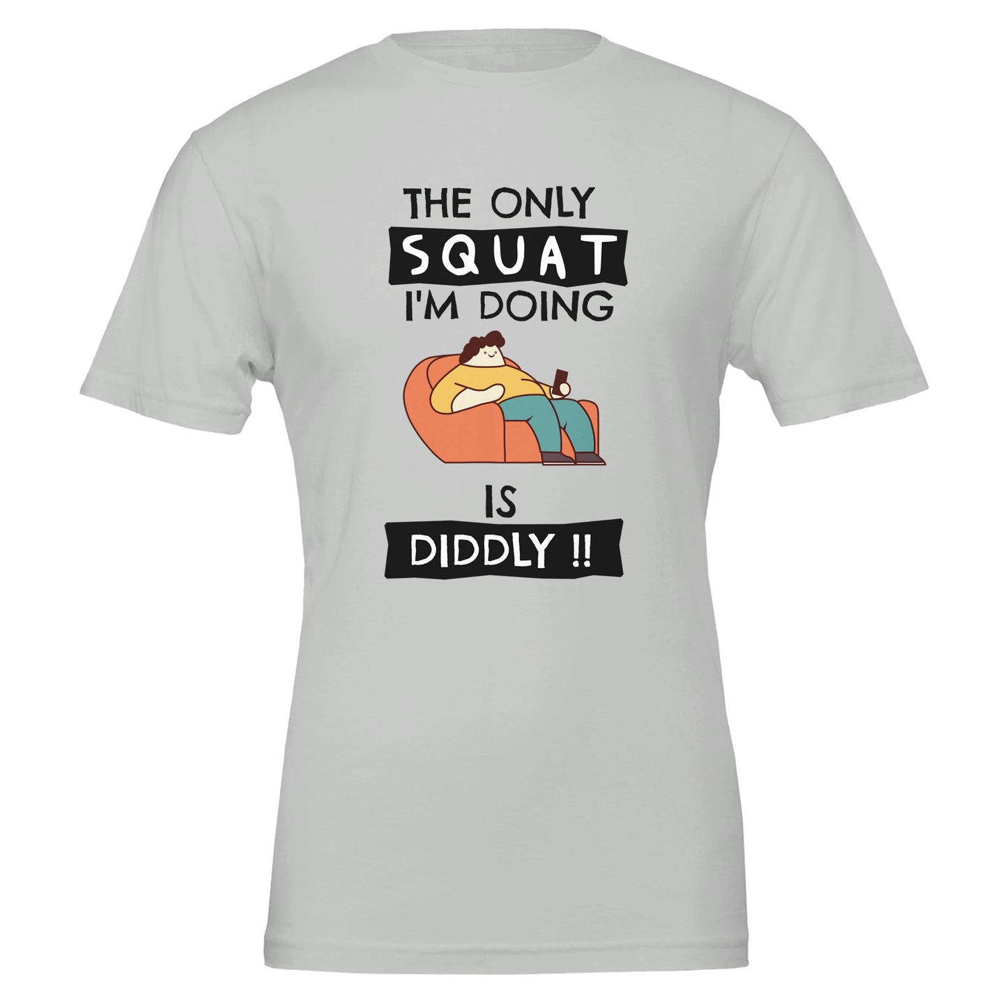 Funny Lazy Workout Shirt Humorous Fitness Shirt The Only Squat I'm Doing Is Diddly Gym Humor T-Shirt Couch Potato Gift Fitness Joke Tee - Rampage Design Studio