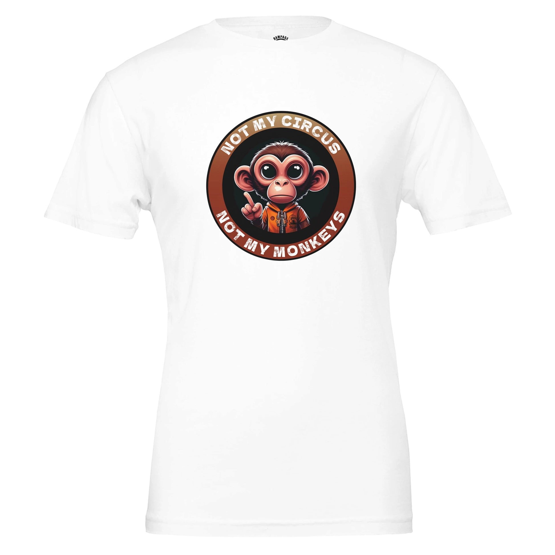Not My Circus, Not My Monkeys - Premium Unisex Crewneck T-shirt - Rampage Design Studio