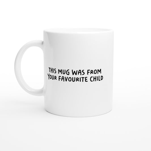 Funny Quote Mug - This Mug Was From Your Favourite Child (UK English) - Rampage Design Studio