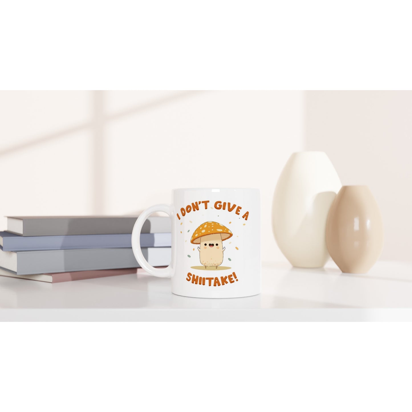 I Don't Give A Shiitake White 11oz Ceramic Mug Funny Coffee Mug Perfect Gift for Coffee Lovers - Rampage Design Studio
