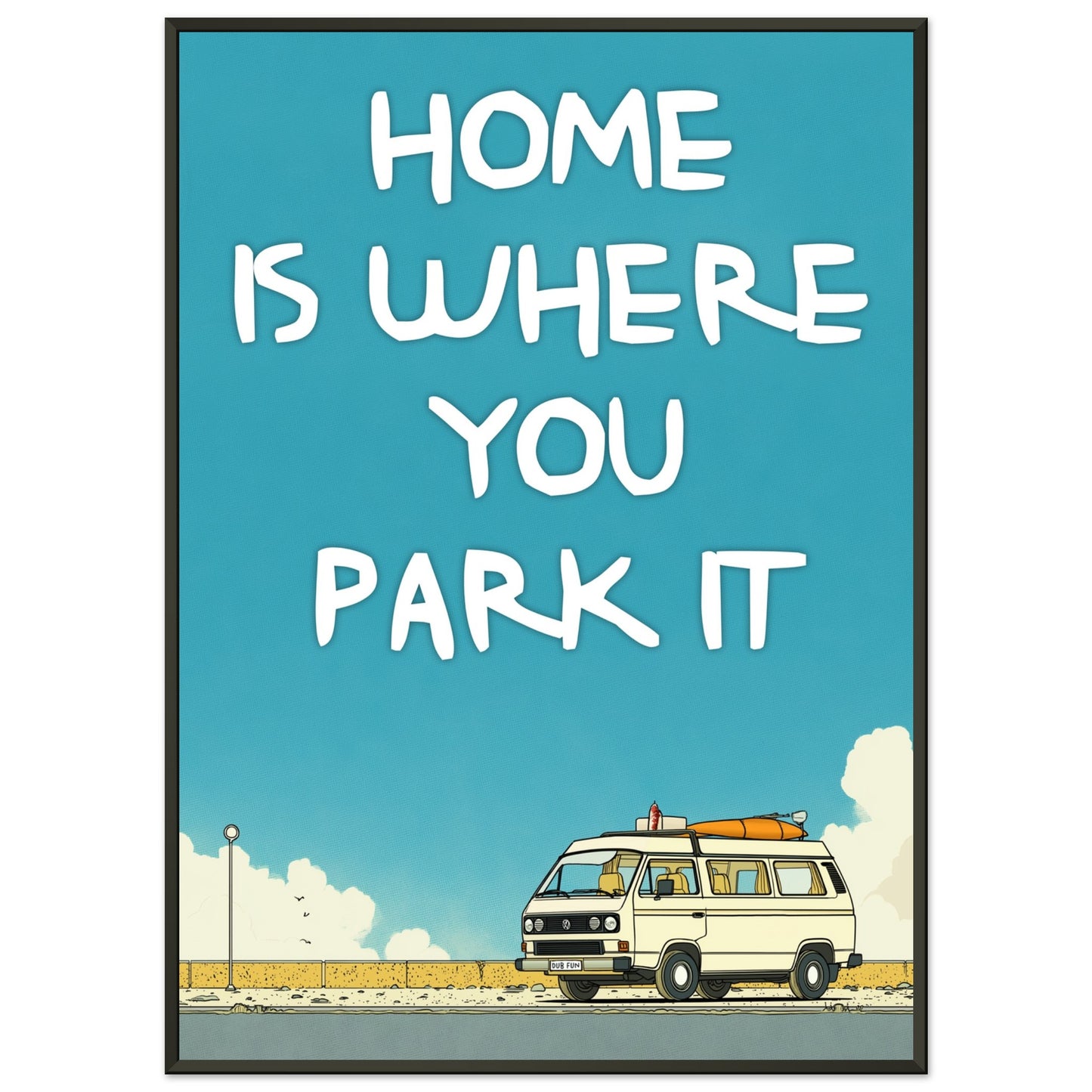 “Home Is Where You Park It” Camper Van Classic Matte Paper Metal Framed Poster – Retro VW Print, Van Life Wall Art, Coastal Adventure Decor, Gift for Van Lifers, Camping Gift - Rampage Design Studio