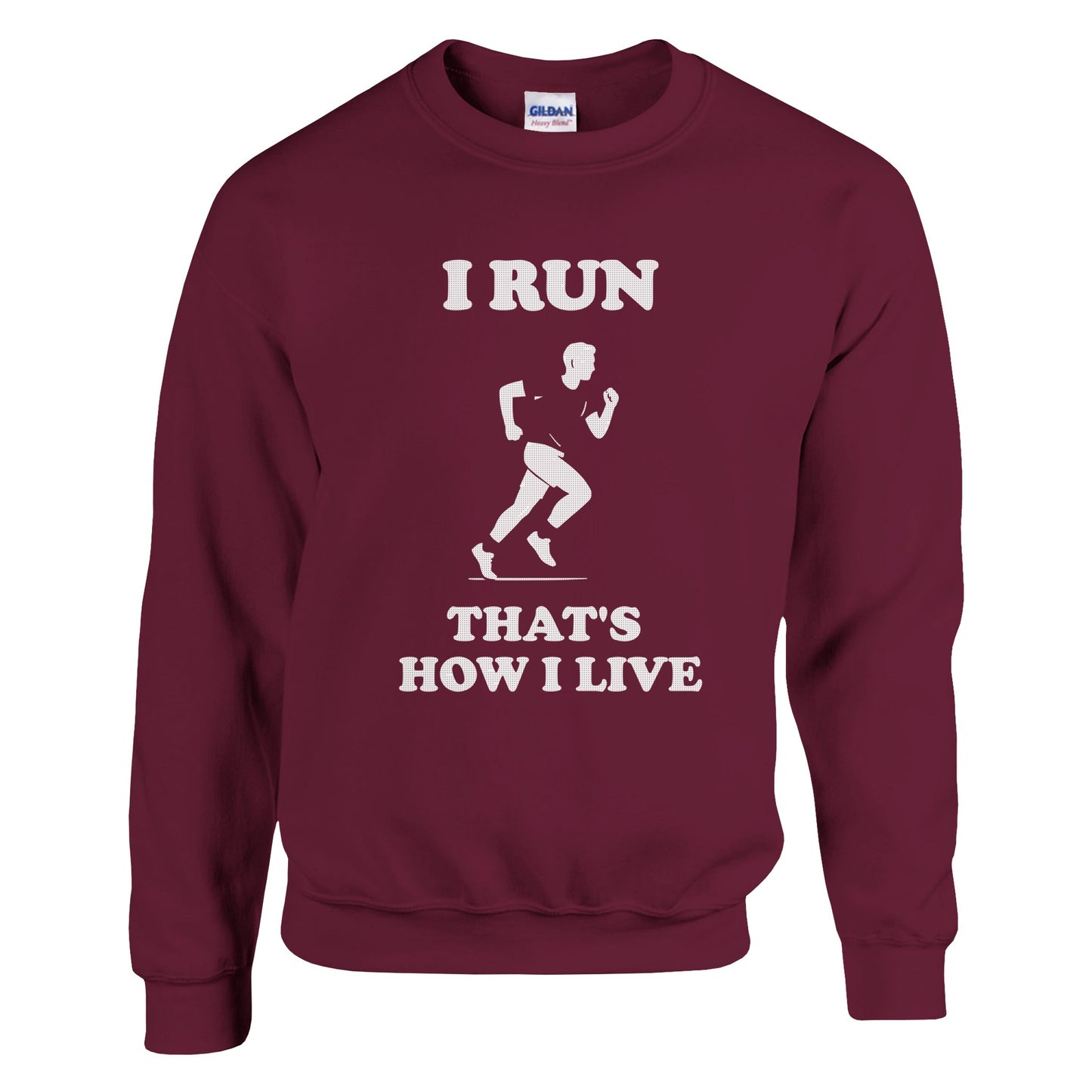 I Run That’s How I Live Sweatshirt: Marathon Runner Gift - Rampage Design Studio