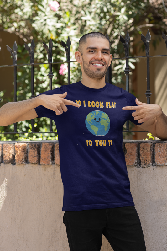 Humorous Earth T-Shirt  'Do I Look Flat To You?' Cartoon Design, Globe Earth, Flat Earth, Space T-Shirt - Rampage Design Studio