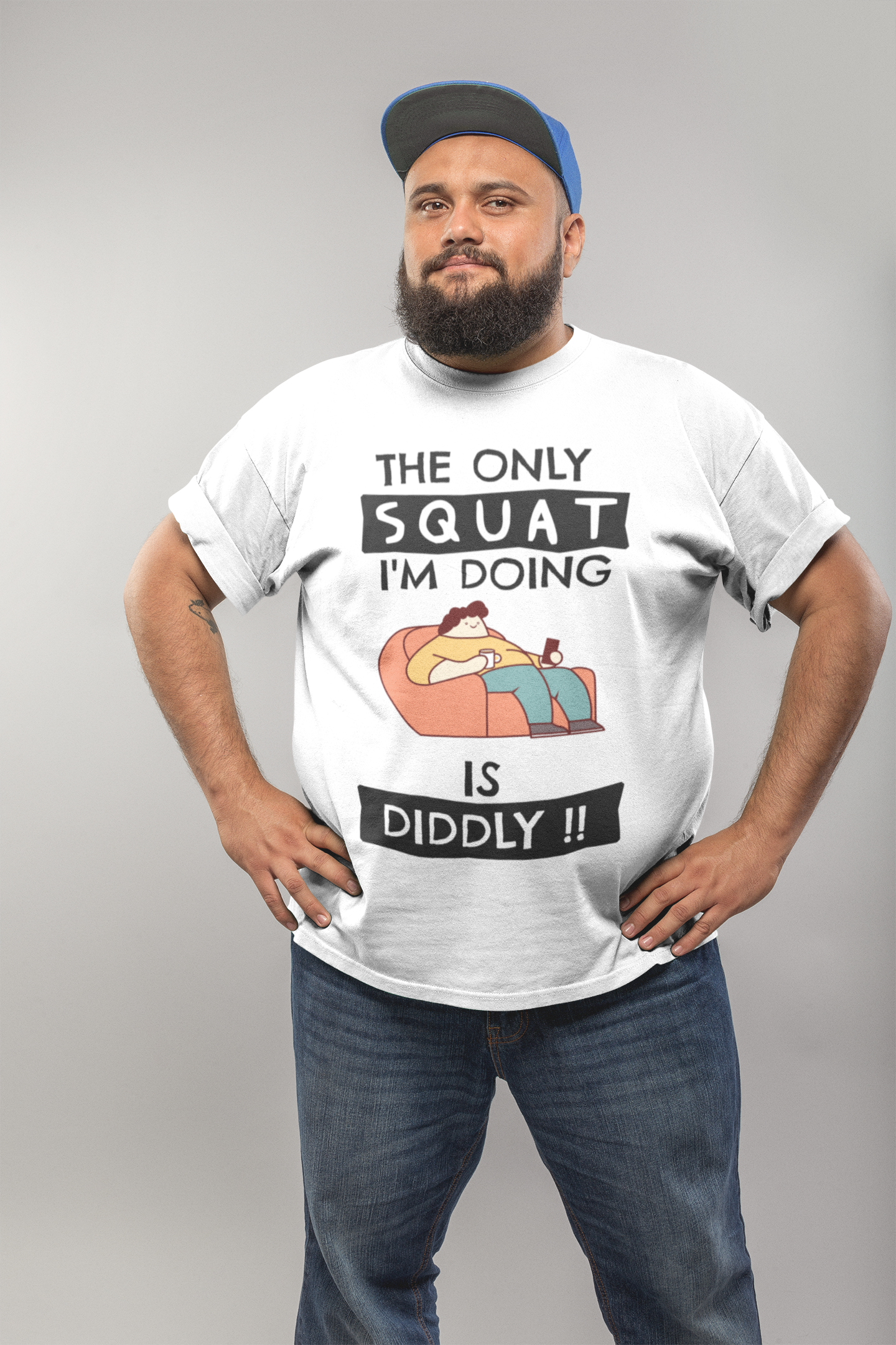The Only Squat I'm Doing Is Diddly T-Shirt - Rampage Design Studio