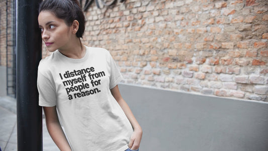 'I Distance Myself from People for a Reason' Tee