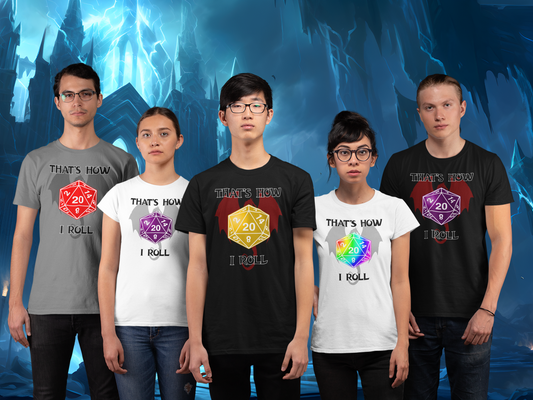 That’s How I Roll T-Shirt – D20 Dice Shirt - Rampage Design Studio